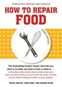 How to Repair Food, Third Edition - Tanya Zeryck