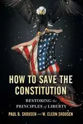 How to Save the Constitution - Paul B. Skousen