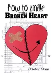 How to Smile with a Broken Heart - Skyy October