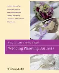 How to Start a Home-based Wedding Planning Business - Jill S. Moran