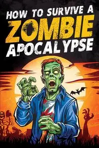 How to Survive a Zombie Apocalypse - Jack Haynes