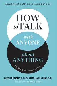 How to Talk with Anyone about Anything - Hendrix Ph.D. Harville