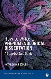 How to Write a Phenomenological Dissertation - Katarzyna Peoples