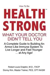How to be Health Strong - Robert Louis Drapkin