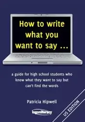 How to write what you want to say ... - Patricia Hipwell