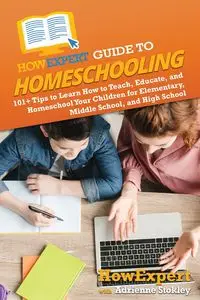 HowExpert Guide to Homeschooling - HowExpert
