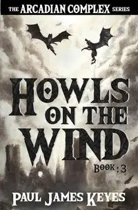 Howls on the Wind - Paul James Keyes