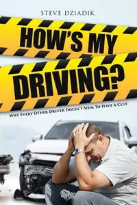 How's My Driving? - Steve Dziadik