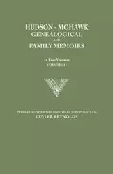 Hudson-Mohawk Genealogical and Family Memoirs. in Four Volumes. Volume II - Reynolds Cuyler