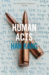 Human Acts. By 2024 Literature Nobel Prize winner - Han Kang