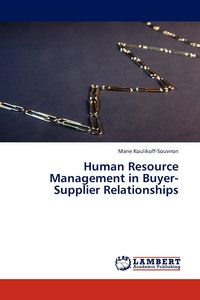Human Resource Management in Buyer-Supplier Relationships - Marie Koulikoff-Souviron