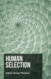 Human Selection - Wallace Alfred Russel