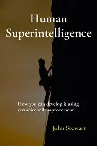 Human Superintelligence - Stewart John