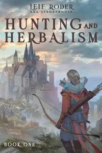 Hunting and Herbalism - Leif Roder