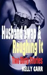 Husband Swap and Roughing It - Kelly Carr