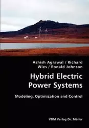 Hybrid Electric Power Systems- Modeling, Optimization and Control - Agrawal Ashish