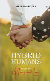 Hybrid Humans - Malhotra Vipin