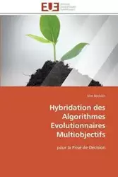 Hybridation des algorithmes evolutionnaires multiobjectifs - BECHIKH-S