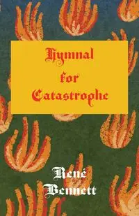 Hymnal for Catastrophe - Bennett René