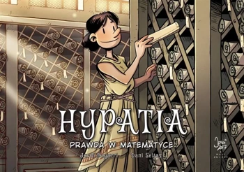 Hypatia. Prawda w matematyce - Jordi Bayarri, Dani Seijas, Agata Ostrowska