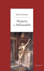 Hypatia z Aleksandrii - Maria Dzielska