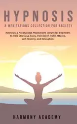 Hypnosis & Meditations Collection for Anxiety - Harmony Academy