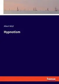 Hypnotism - Albert Moll