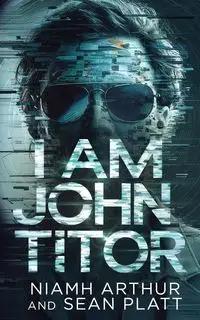 I Am John Titor - Arthur Niamh