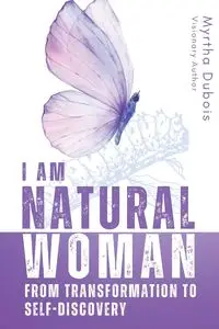 I Am Natural Woman - Dubois Myrtha