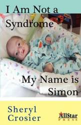 I Am Not a Syndrome - My Name is Simon - Sheryl Crosier