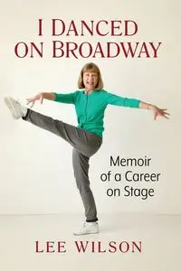 I Danced on Broadway - Wilson Lee