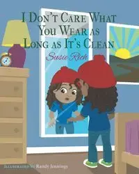 I Don't Care What You Wear as Long as It's Clean - Rich Susie