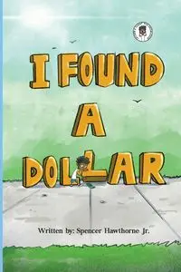 I Found A Dollar - Spencer Hawthorne D