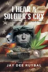 I Hear a Soldier's Cry - Jay Dee Ruybal