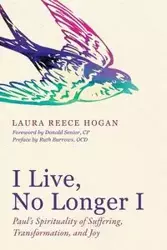 I Live, No Longer I - Laura Hogan Reece