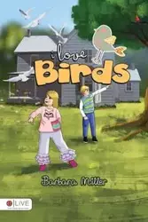 I Love Birds - Barbara Miller