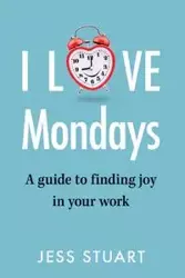 I Love Mondays - Stuart Jess