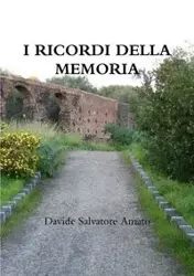 I RICORDI DELLA MEMORIA - Salvatore Amato Davide