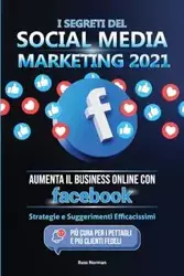 I Segreti del Social Media Marketing 2021 - Norman Russ
