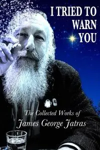 I Tried to Warn You - James George Jatras