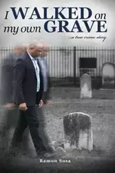 I Walked on My Own Grave - Ramon Sosa