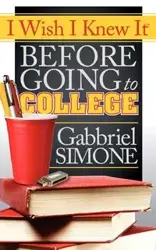 I Wish I Knew It Before Going To College - Simone Gabbriel