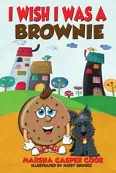 I Wish I Was a Brownie - Marsha Cook Casper