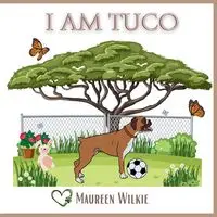 I am Tuco - Maureen Wilkie