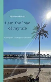 I am the love of my life - Nadine Simmerock