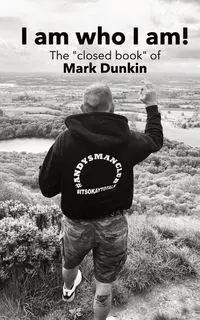 I am who I am! - Mark Dunkin