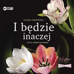 I będzie inaczej audiobook - Liliana Fabisińska