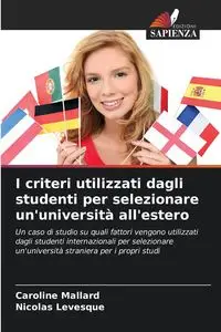 I criteri utilizzati dagli studenti per selezionare un'università all'estero - Caroline Mallard