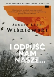 I odpuść nam nasze... - Janusz L. Wiśniewski