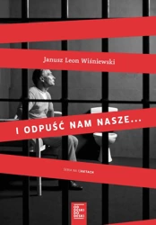 I odpuść nam nasze... - Janusz Leon Wiśniewski